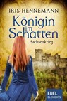Königin im Schatten - Sachsenkrieg - Iris Hennemann - 9783962152468