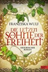 Die letzten Söhne der Freiheit - Franziska Wulf - 9783962153083