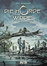 Die Horde des Windes. Band 3 - Alain Damasio ; Éric Henninot - 9783962194901