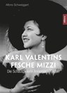Karl Valentins fesche Mizzi - Alfons Schweiggert - 9783962333324