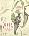 Über Leben - Johann Brandstetter ; Andreas Weber - 9783962381332