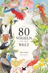 In 80 Vögeln um die Welt - Mike Unwin - 9783962443474