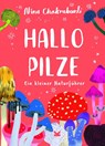 Hallo Pilze - Nina Chakrabarti - 9783962443542