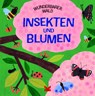 Wunderbarer Wald: Insekten und Blumen - Susie Williams - 9783962443979