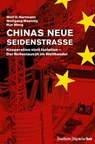 Chinas neue Seidenstraße: Kooperation statt Isolation – Der Rollentausch im Welthandel - Wolf D. Hartmann ; Wolfgang Maennig ; Run Wang - 9783962510152