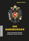 Die Habsburger - Albert Stähli - 9783962511005