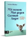 Mit neuem Mut gegen German Angst - Jochen Blöcher - 9783962511791