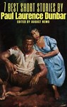 7 best short stories by Paul Laurence Dunbar - Paul Laurence Dunbar ; August Nemo - 9783962551599