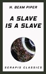 A Slave is a Slave - H. Beam Piper ; Walter Miller ; Mark Ganes ; F. L. Wallace - 9783962554705