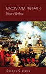Europe and the Faith (Serapis Classics) - Hilaire Belloc - 9783962558734