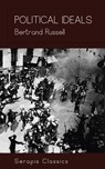 Political Ideals (Serapis Classics) - Bertrand Russell - 9783962559502