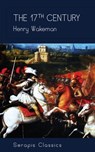 The 17th Century (Serapis Classics) - Henry Wakeman - 9783962559908