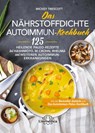 Das nährstoffdichte Autoimmun-Kochbuch - Mickey Trescott - 9783962571658