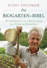 Die Biogarten-Bibel - Eliot Coleman - 9783962572778