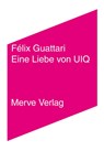 Eine Liebe von UIQ - Félix Guattari - 9783962730499