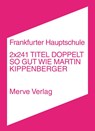 2x241 Titel doppelt so gut wie Martin Kippenberger - Frankfurter Hauptschule - 9783962730987