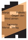 Gegen den Wind atmen - Manja Präkels - 9783962735517
