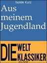 Aus meinem Jugendland - Isolde Kurz - 9783962812034
