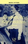 Elisabeth, ein Hitlermädchen - Maria Leitner - 9783962815806