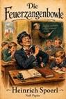 Die Feuerzangenbowle - Heinrich Spoerl - 9783962819552