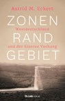 Zonenrandgebiet - Astrid M. Eckert - 9783962891510