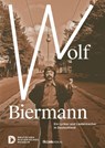 Wolf Biermann - Dorlis Blume ; Monika Boll ; Raphael Gross - 9783962891954