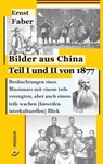 Bilder aus China Teil I und II von 1877 - Ernst Faber ; Klaus Jans - 9783962900397