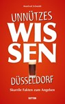 Unnützes Wissen Düsseldorf. - Manfred Schmidt - 9783963032004