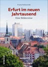 Erfurt im neuen Jahrtausend - Frank Palmowski - 9783963032332