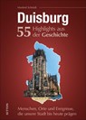 Duisburg. 55 Highlights aus der Geschichte - Manfred Schmidt - 9783963032868