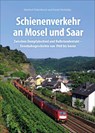 Schienenverkehr an Mosel und Saar - Manfred Diekenbrock ; Daniel Michalsky - 9783963033087