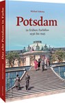Potsdam in frühen Farbdias - Michael Sobotta - 9783963033780