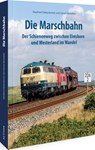 Die Marschbahn - Manfred Diekenbrock ; Daniel Michalsky - 9783963033841