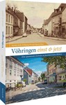 Vöhringen einst und jetzt - Monika Kolb ; Wolfgang Ott ; Martin Ebert - 9783963034145