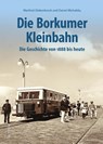 Die Borkumer Kleinbahn - Manfred Diekenbrock ; Daniel Michalsky - 9783963034251