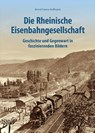Die Rheinische Eisenbahngesellschaft - Bernd Franco Hoffmann - 9783963034633