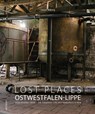 Lost Places Ostwestfalen-Lippe - Daniel Boberg - 9783963034961