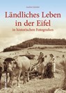 Ländliches Leben in der Eifel - Joachim Schröder - 9783963035135