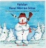 Karlchen. Kleiner Mann aus Schnee. Die Geschichte einer wunderbaren Freundschaft - Angelica Rissmann - 9783963040412