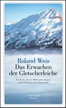 Das Erwachen der Gletscherleiche - Roland Weis - 9783963080067