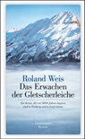 Das Erwachen der Gletscherleiche - Roland Weis - 9783963080111