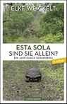 Esta Sola. Sind Sie allein? - Elke Weickelt - 9783963081361