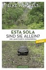 Esta Sola. Sind Sie allein? - Elke Weickelt - 9783963081545