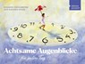 Achtsame Augenblicke für jeden Tag - Ann-Kathrin Busse ; Susanne Ziegelmeyer - 9783963082016