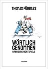Wörtlich genommen - Fürbaß Thomas - 9783963082184