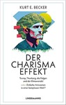 Der Charisma-Effekt - Kurt E. Becker - 9783963082252