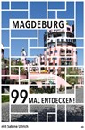 Magdeburg 99 Mal entdecken! - Sabine Ullrich - 9783963113925