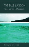 The Blue Lagoon (Serapis Classics) - Henry De Vere Stacpoole - 9783963135538