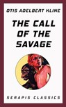 The Call of the Savage (Serapis Classics) - Otis Adelbert Kline - 9783963135552