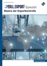 Zoll.Export-Spezial: Basics der Exportkontrolle - Fabian A. Jahn ; Jörg Schouren ; Erich Paul Lemke ; Wolfgang Ehrlich - 9783963148873